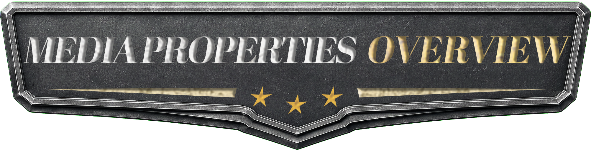MEDIA PROPERTIES OVERVIEW